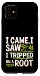 iPhone 11 I Came I Saw I Tripped On A Root Funny Campers And Hikers Case