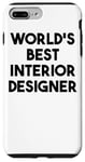 Coque pour iPhone 7 Plus/8 Plus Designer d'intérieur drôle - Meilleur designer d'intérieur au monde