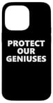 Coque pour iPhone 14 Pro Max Protect Our Geniuses Sign Protect the Genius Super Geniuses