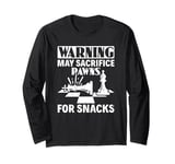 May Sacrifice Pawns For Snacks Board Game Chess Player Long Sleeve T-Shirt