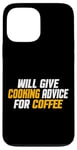 Coque pour iPhone 13 Pro Max Amusant, Chef Cook donnera des conseils de cuisine pour le café