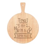 Trust Me I'm A Horse Man Pizza Board Paddle Wooden Best Favourite Animal