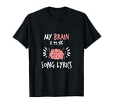 My Brain is 99.9% Song Lyrics Band Musician Funny Singer T-Shirt