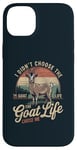 iPhone 14 Plus Goat Owner Funny Goat Life Chose Me Vintage Goat Case