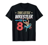 This Little Wrestler Is 8 Year 8. Birthday Wrestling Fighter T-Shirt