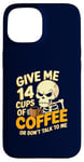 Coque pour iPhone 15 Give Me 14 Cups of Coffee or Don't Talk to Me Squelette drôle