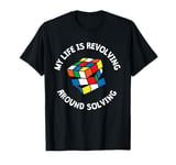 Speed Cubing Puzzle Cuber Cube Kids My Life is Revolving T-Shirt