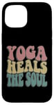 Coque pour iPhone 15 Yoga Heals The Soul Inspirational Wellness