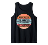 Music Holds The Answers To Questions Musician Artist Singer Tank Top