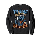 The Goat Whisperer Western Retro Cowboy Humor Funny Goat Man Sweatshirt