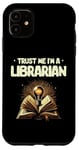 iPhone 11 Trust Me I'm A Librarian Library Book Reading Books Case