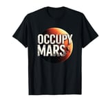 Occupy Mars Astronomy Space Explorer Rocket Science T-Shirt