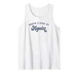 Trendy Oops I Did It Again Simple Text Tank Top