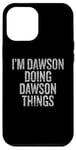 Coque pour iPhone 12 Pro Max Je suis Dawson qui fait Dawson Things Funny Vintage