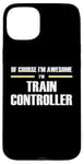 iPhone 15 Plus "The Original Awesome" Train Controller Case