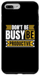 iPhone 7 Plus/8 Plus Don't Be Busy Be Productive Agile Coach Project Management Case