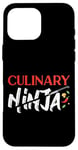 iPhone 16 Pro Max Cooking Cook Ninja Kitchen Chef Culinary Ninja Case