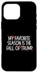 Coque pour iPhone 16 Pro Max Ma saison préférée est la chute de Trump Impeachment Meme