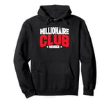 Millionaire Club Member |||-- Pullover Hoodie