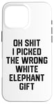 iPhone 16 Pro Max oh shit i picked the wrong white elephant gift Adults Case