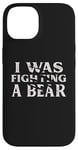 iPhone 14 I Was Fighting A Bear Funny Surgery Recovery Get Well Case