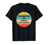 Great Grandma to be: Promoted to Great Grandma T-Shirt