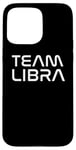 Coque pour iPhone 15 Pro Max Cool White Font: Team Libra Zodiac Astrological Sign