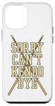 iPhone 12 mini Sorry Can't Kendo Bye Kata Kenjutsu Katana Samurai Kendo Case