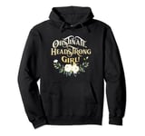 Obstinate, Headstrong Girl, Jane Austen, Pride and Prejudice Pullover Hoodie