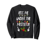 KISS ME UNDER THE MISTLETOE Funny Christmas Oral Sex Joke Sweatshirt