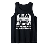 Mens I'm a Air Hockey player nothing scares me - Funny Air Hockey Tank Top