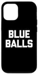 Coque pour iPhone 12/12 Pro Blue Balls – Funny Saying Sarcastic Novelty Guys Cool Men