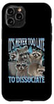 Coque pour iPhone 11 Pro Never Too Late Dissociate Funny Raccoon Meme Bootleg Graphic