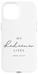 Coque pour iPhone 15 My Redeemer Lives Christian Men & Women That Love Jésus Joy