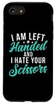 Coque pour iPhone SE (2020) / 7 / 8 I am left hand and i hate your Scissors Lefty