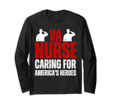 VA Nurse Caring For American's Heroes Veterans Day Nurse Long Sleeve T-Shirt