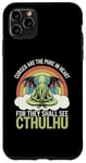 iPhone 11 Pro Max Funny Cthulhu Mythos Quote, Retro Yoga Cthulhu Case