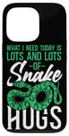 iPhone 13 Pro Snake Serpent What I Need Today Is Lots & Lots Of Snake Hugs Case