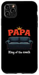 iPhone 11 Pro Max Dad King of the Couch - Funny dad saying for fathers Case