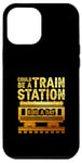 Coque pour iPhone 12 Pro Max Citation inspirante « Could Be A Train Station Kinda Day »