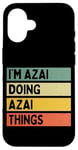 Coque pour iPhone 16 Citation personnalisée humoristique I'm Azai Doing Azai Things