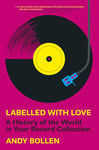 Labelled with Love: A History of the World in Your Record Collection