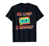 BE KIND & REWIND T-Shirt