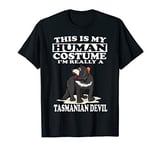 This Is My Human Costume I'm Really A Tasmanian Devil T-Shirt