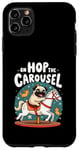 iPhone 11 Pro Max Pug Owner Pug Love On Hop The Carousel for Pug Lover Case