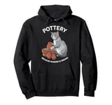 Pottery Because Murder Is Wrong Funny Cat Funny Pottery Art Pullover Hoodie