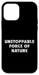 Coque pour iPhone 12 mini Unstoppable Force Of Nature - Affirmations Positives