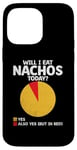 Coque pour iPhone 14 Pro Max Will I Eat Nachos Today Nacho Mexican Food Nacho Cinco De Mayo