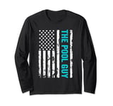 The Pool Guy USA American Flag Patriotic 4th Of July Long Sleeve T-Shirt