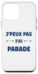 Coque pour iPhone 12 mini Citation humour J'peux pas J'ai Parade